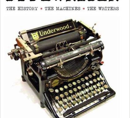 Typewriter: The History – The Machines – The Writers